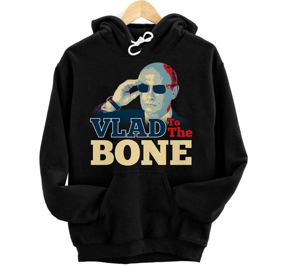 Vlad To The Bone Funny Putin Politic Russian Trump Pullover Hoodie