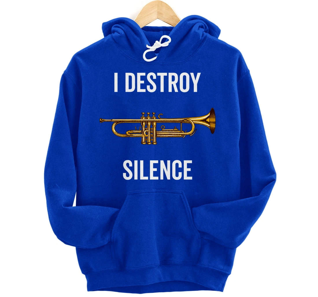 I Destroy Silence Trumpet Musician Music Teacher Funny Gift Pullover Hoodie