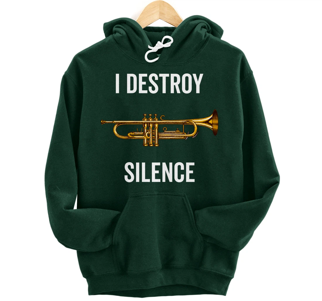 I Destroy Silence Trumpet Musician Music Teacher Funny Gift Pullover Hoodie