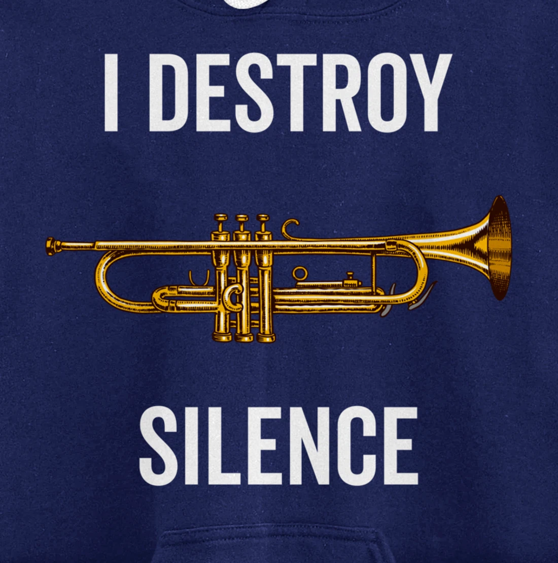 I Destroy Silence Trumpet Musician Music Teacher Funny Gift Pullover Hoodie