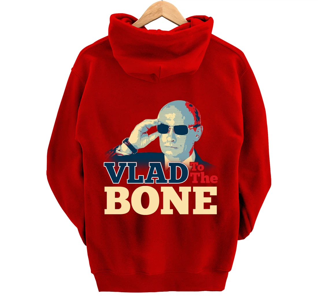Vlad To The Bone Funny Putin Politic Russian Trump Pullover Hoodie