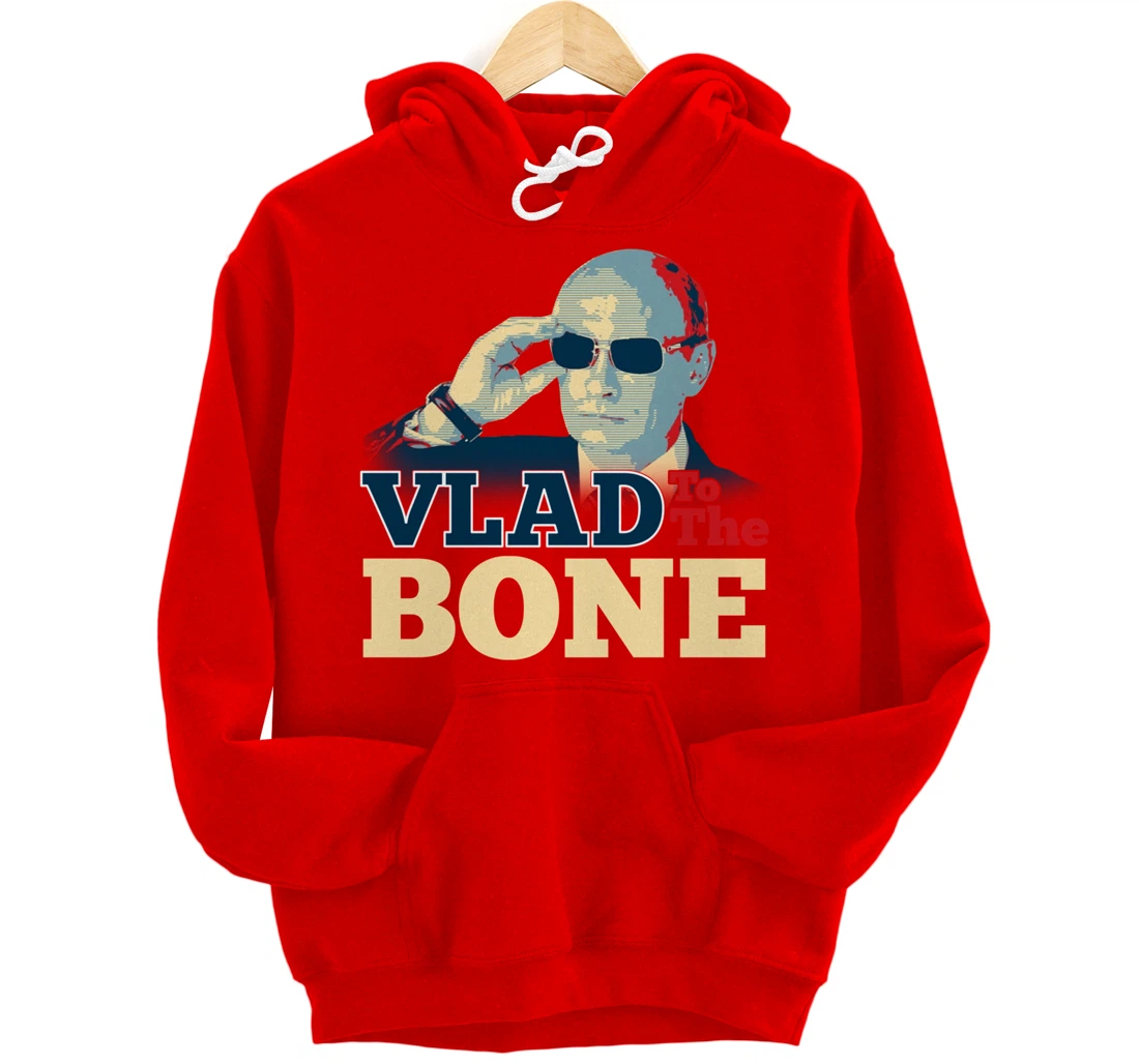 Vlad To The Bone Funny Putin Politic Russian Trump Pullover Hoodie