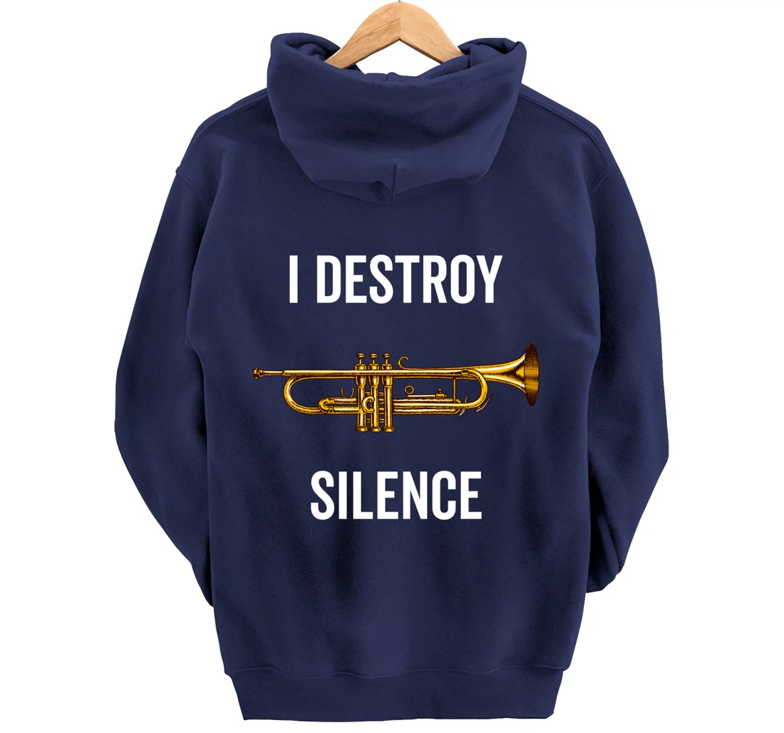 I Destroy Silence Trumpet Musician Music Teacher Funny Gift Pullover Hoodie