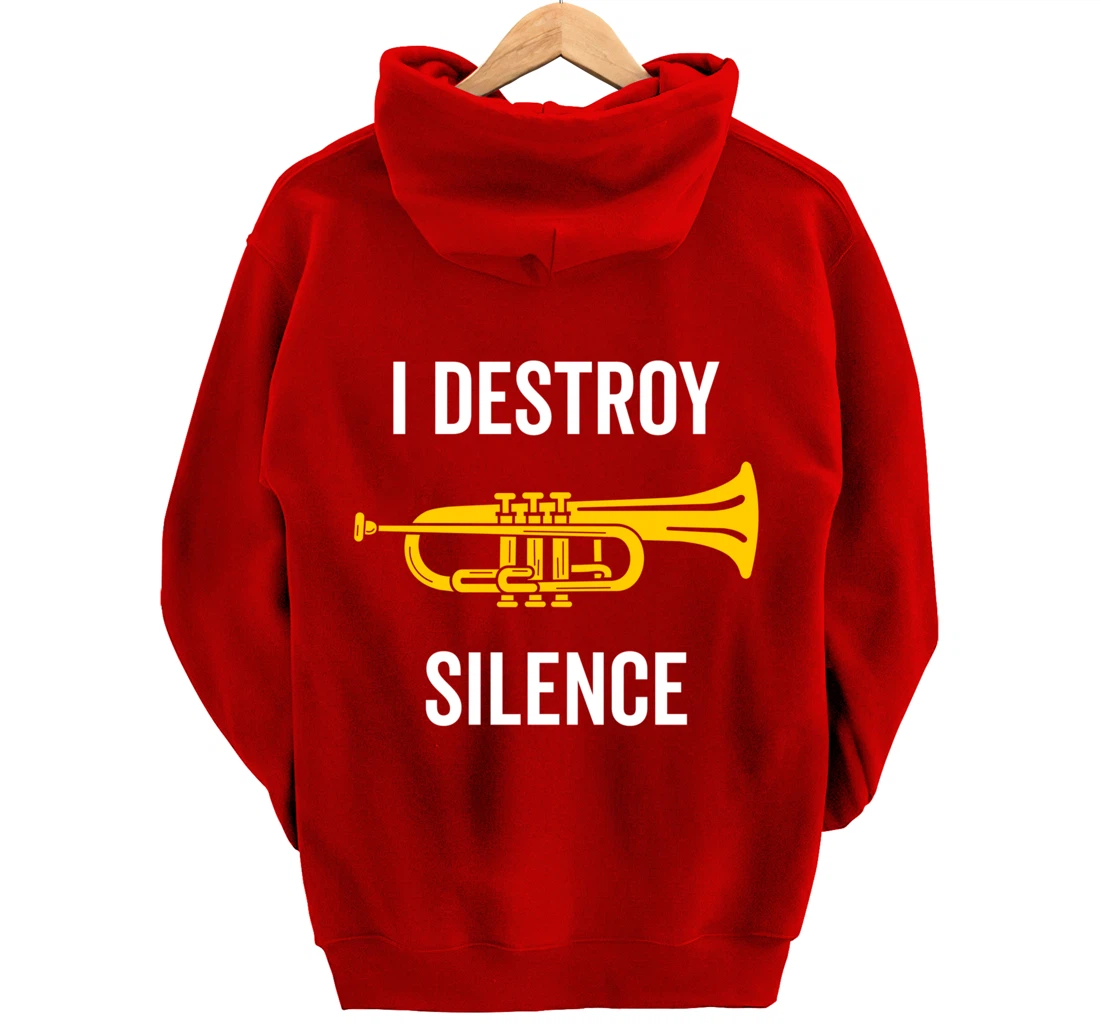 I Destroy Silence Trumpet Musician Music Teacher Funny Gift Pullover Hoodie