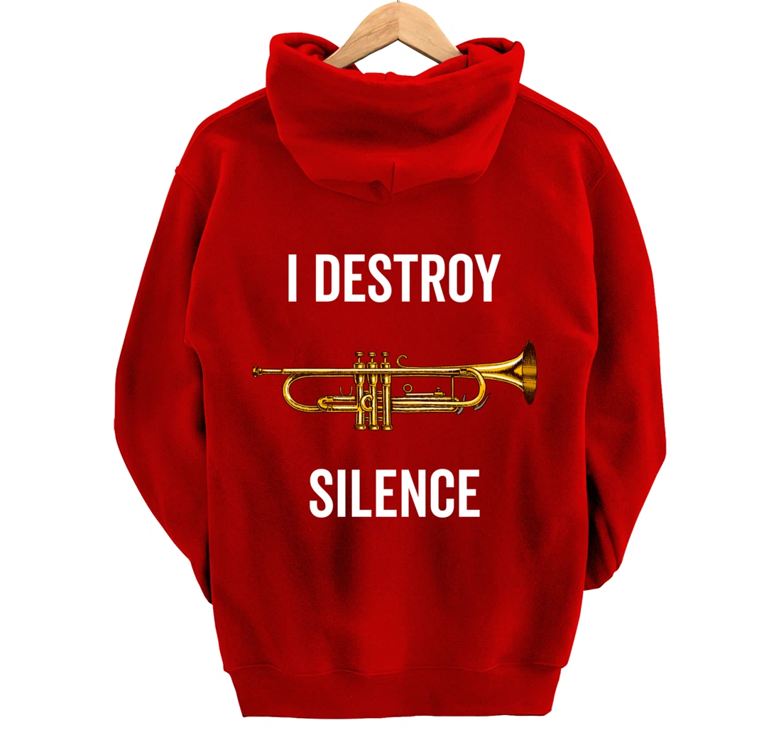 I Destroy Silence Trumpet Musician Music Teacher Funny Gift Pullover Hoodie
