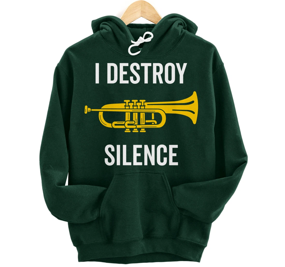 I Destroy Silence Trumpet Musician Music Teacher Funny Gift Pullover Hoodie