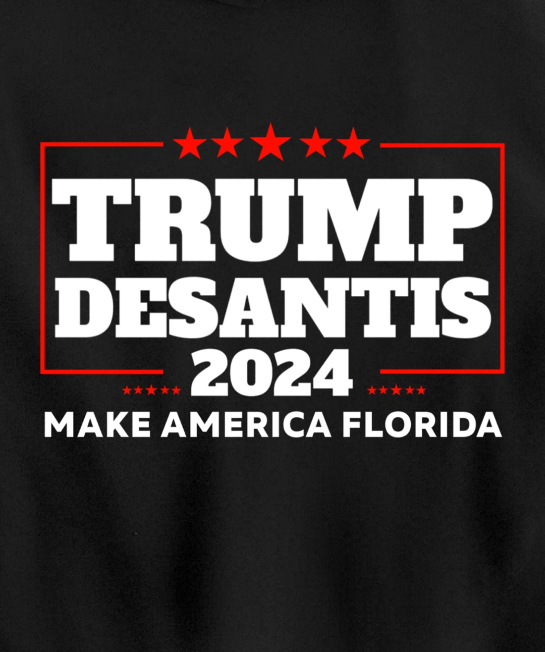 Trump DeSantis 2024 Make America Florida Republican Election Pullover Hoodie