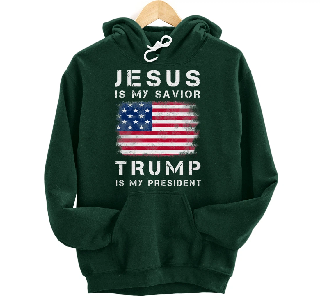Jesus is my Savior Trump is my President Pullover Hoodie