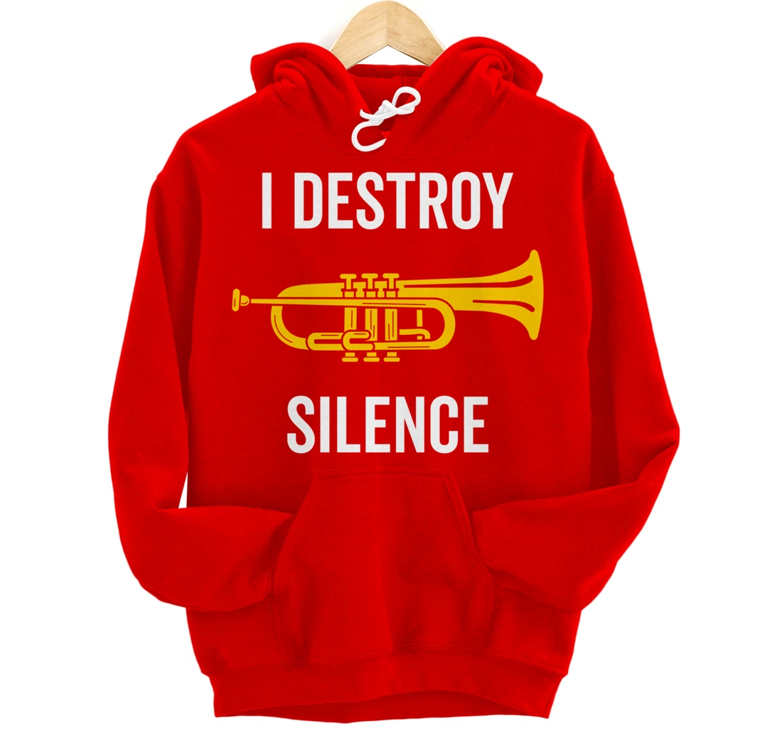 I Destroy Silence Trumpet Musician Music Teacher Funny Gift Pullover Hoodie