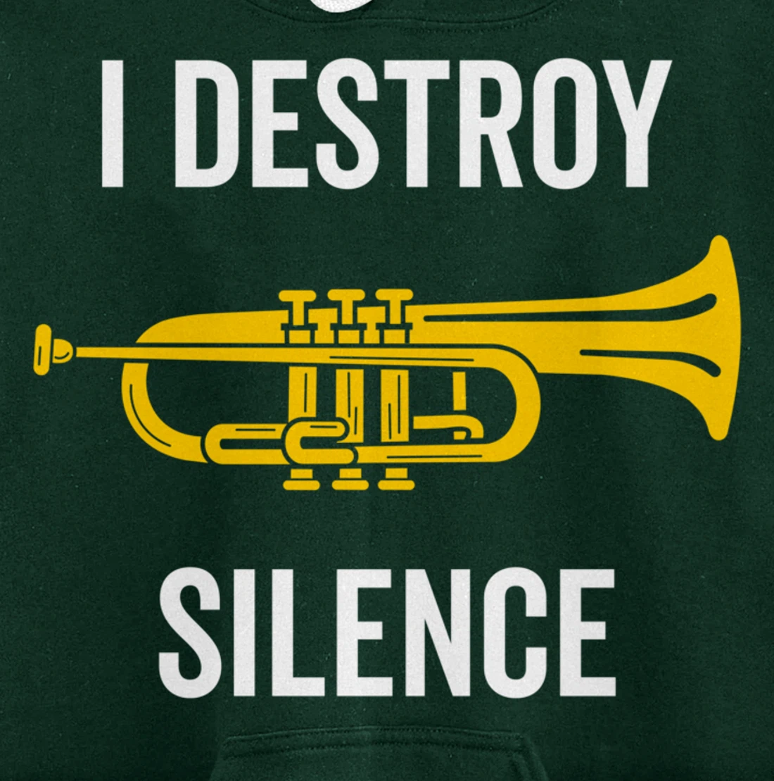 I Destroy Silence Trumpet Musician Music Teacher Funny Gift Pullover Hoodie
