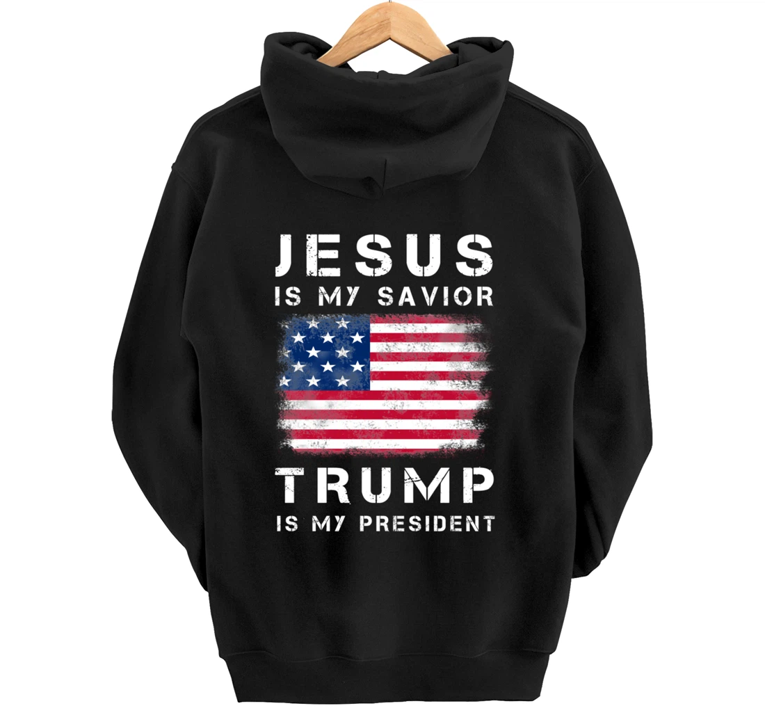 Jesus is my Savior Trump is my President Pullover Hoodie