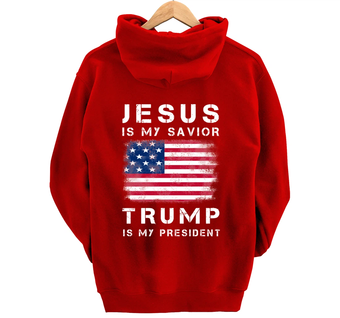 Jesus is my Savior Trump is my President Pullover Hoodie
