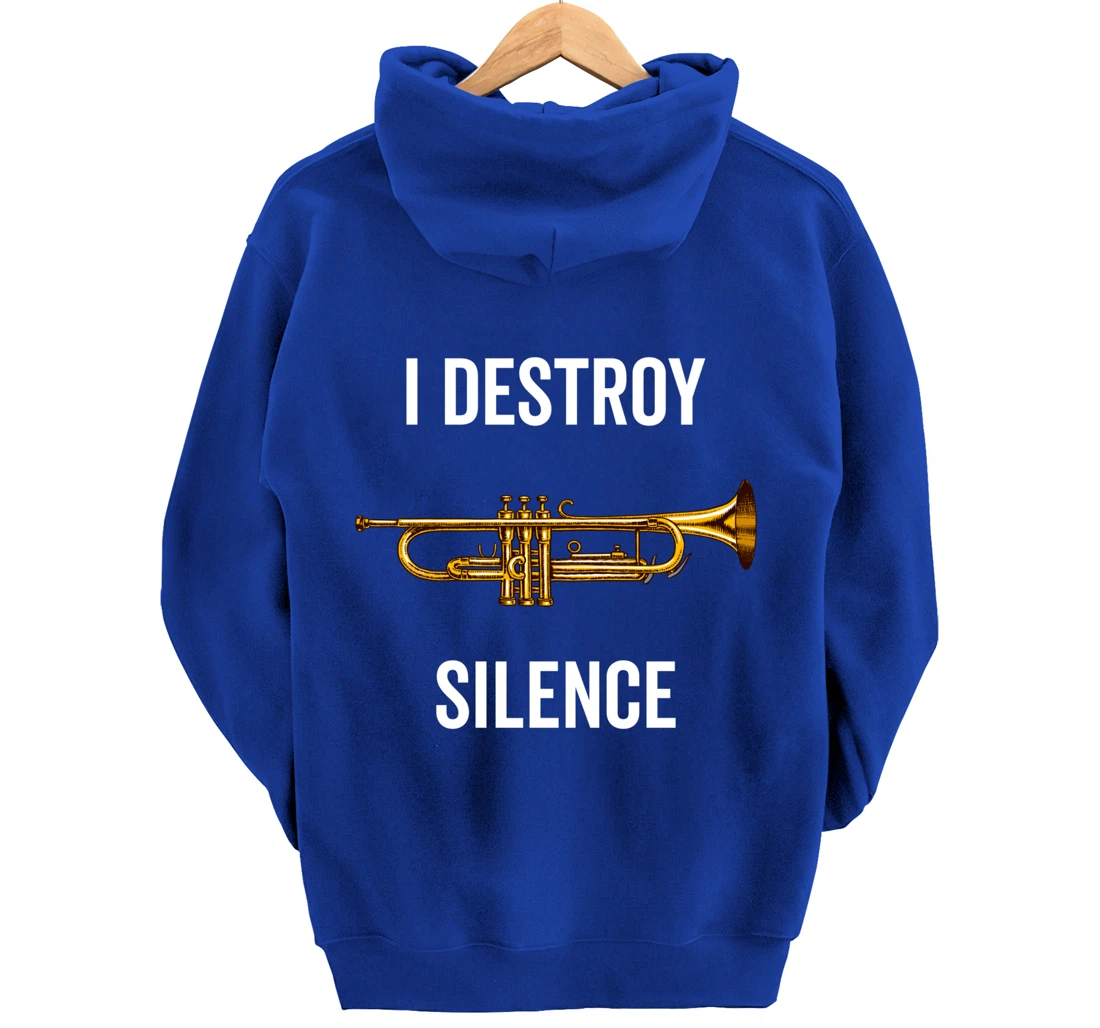I Destroy Silence Trumpet Musician Music Teacher Funny Gift Pullover Hoodie
