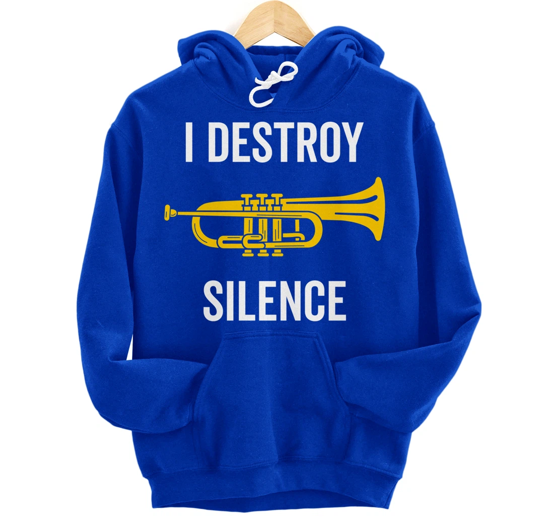 I Destroy Silence Trumpet Musician Music Teacher Funny Gift Pullover Hoodie