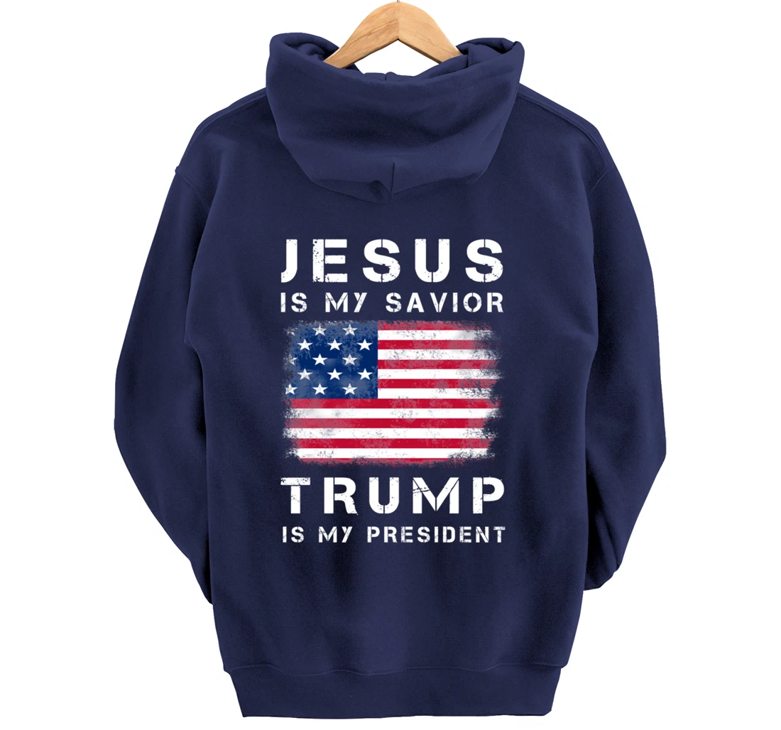 Jesus is my Savior Trump is my President Pullover Hoodie