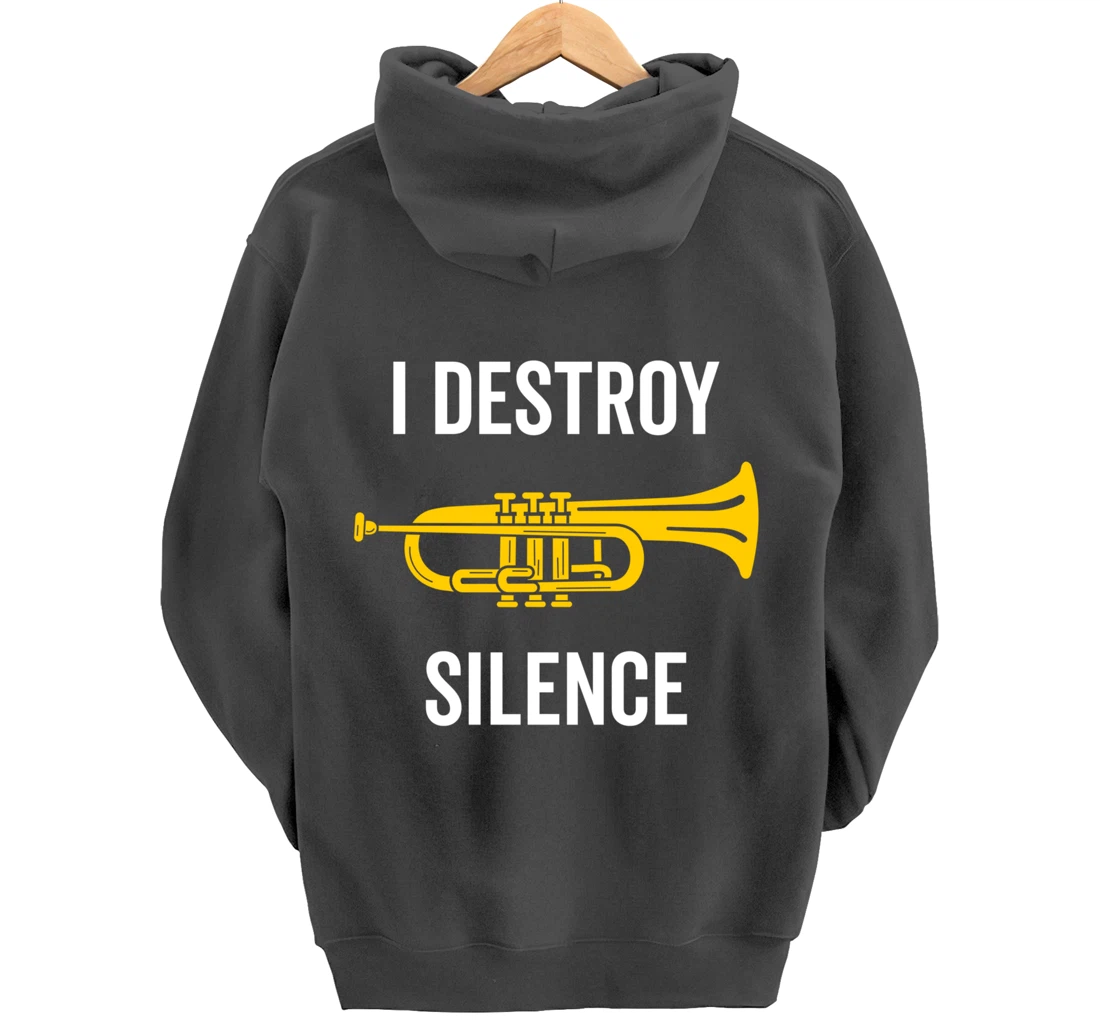 I Destroy Silence Trumpet Musician Music Teacher Funny Gift Pullover Hoodie