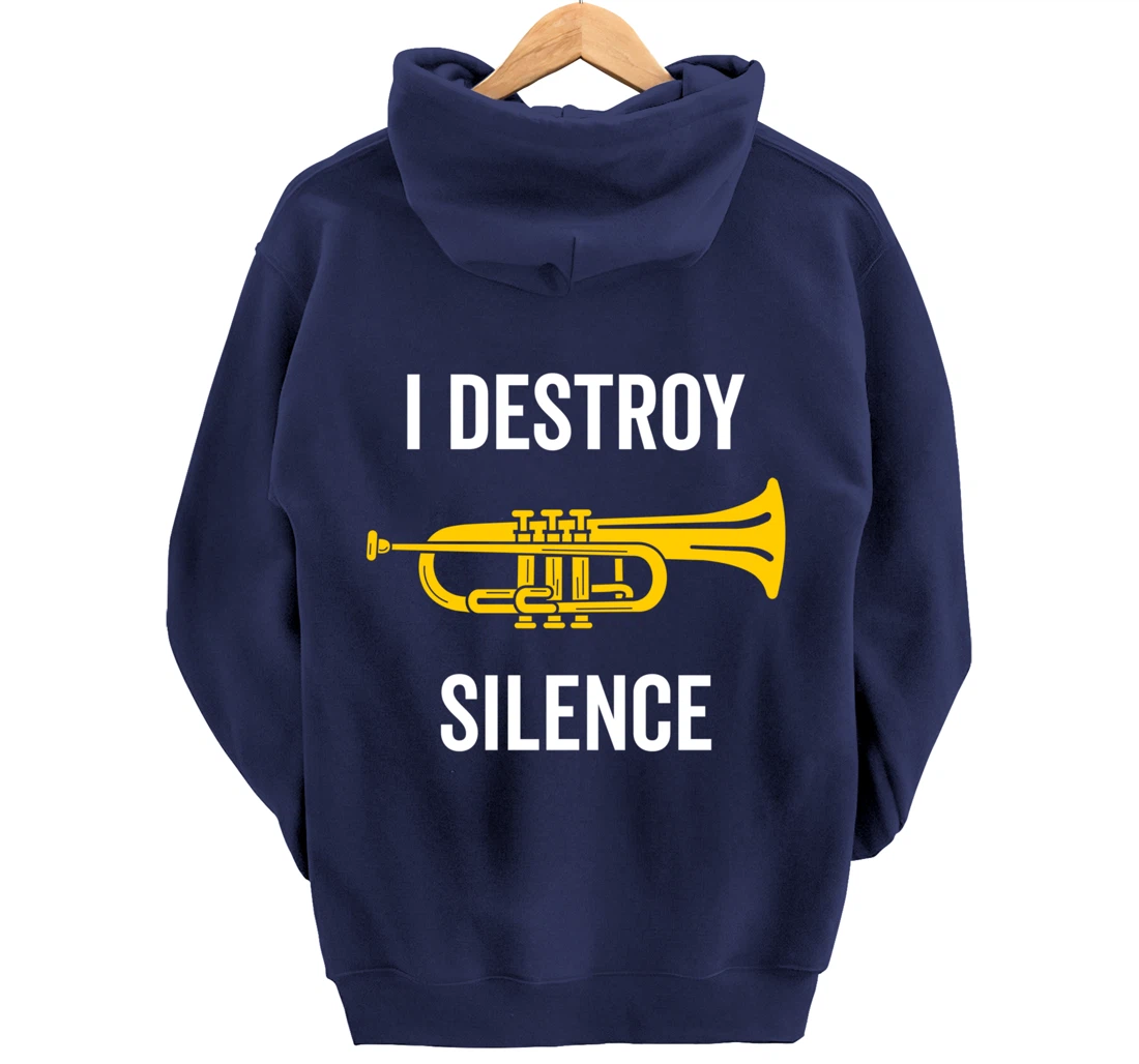 I Destroy Silence Trumpet Musician Music Teacher Funny Gift Pullover Hoodie
