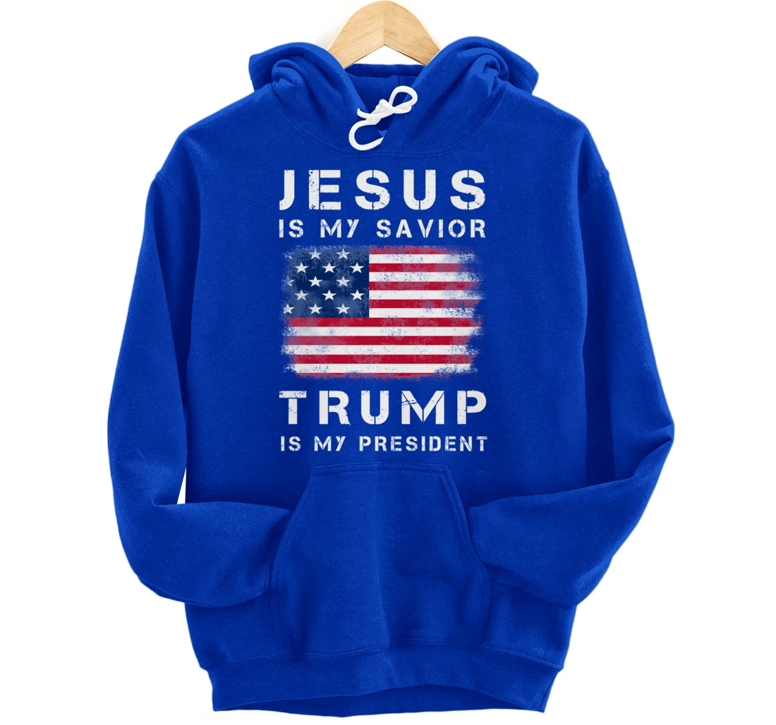 Jesus is my Savior Trump is my President Pullover Hoodie