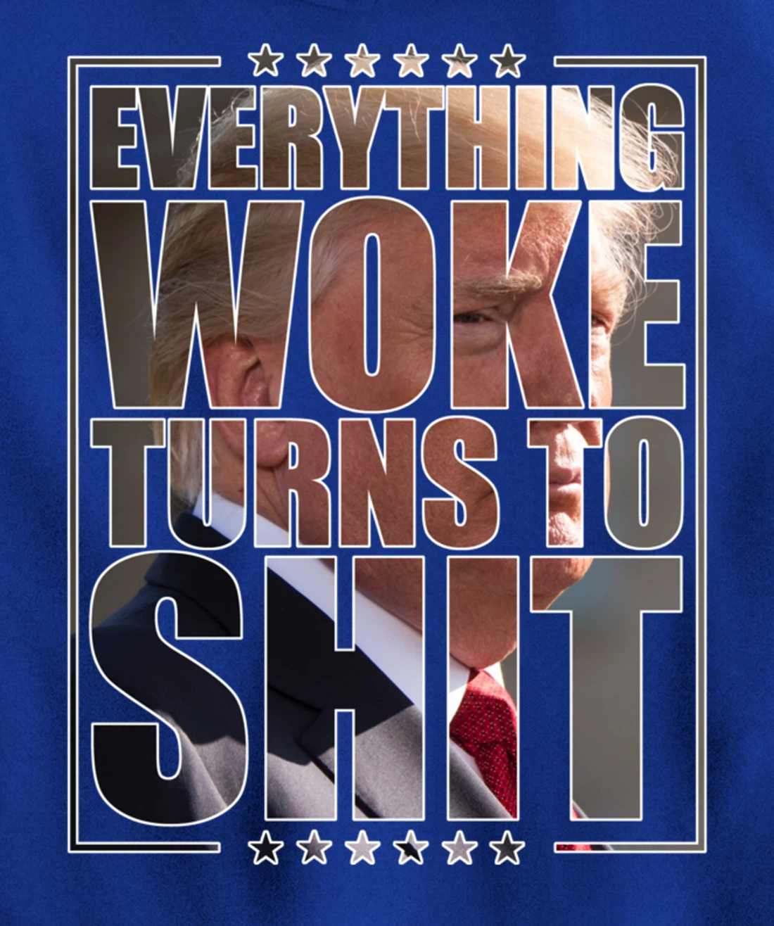 Trump "Everything Woke Turns to Shit" - Funny Trump Quote Pullover Hoodie