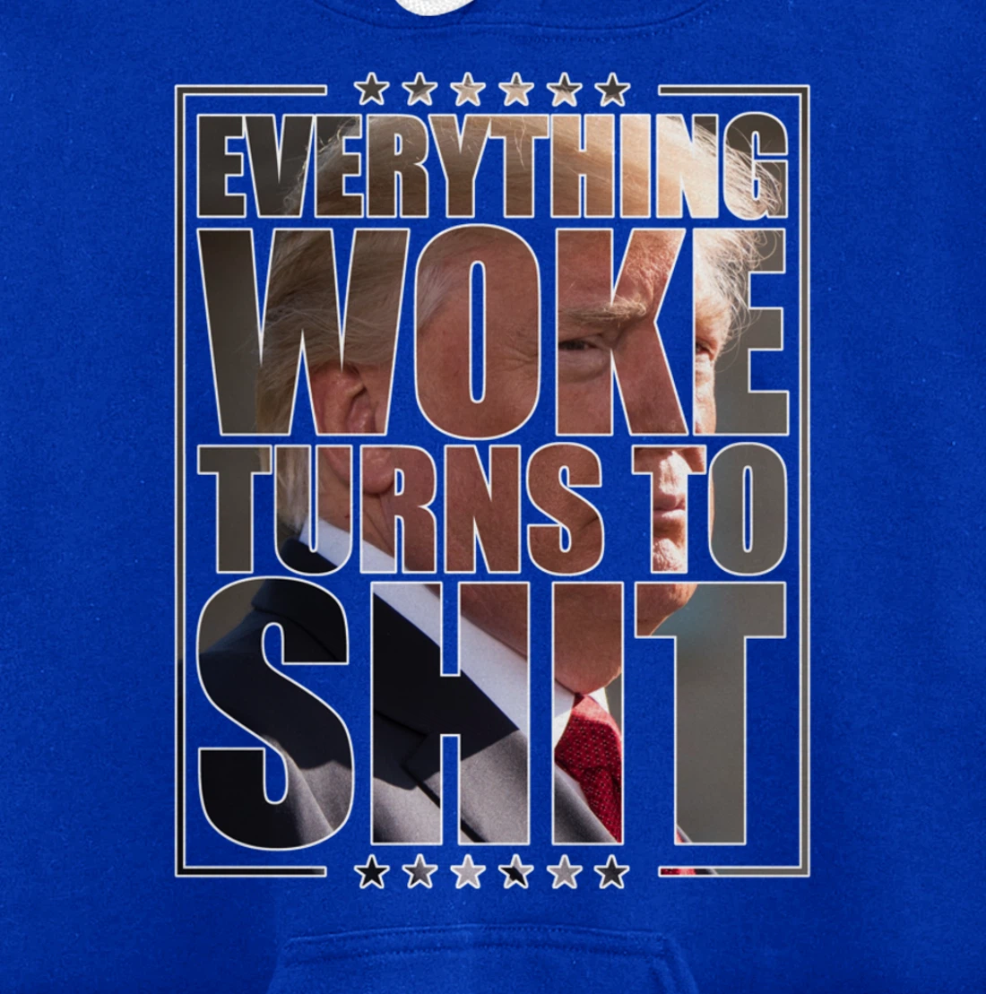 Trump "Everything Woke Turns to Shit" - Funny Trump Quote Pullover Hoodie