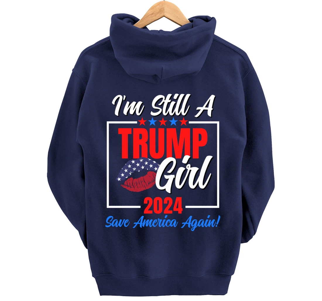 I'm Still A Trump Girl Donald Save America Again Womens USA Pullover Hoodie
