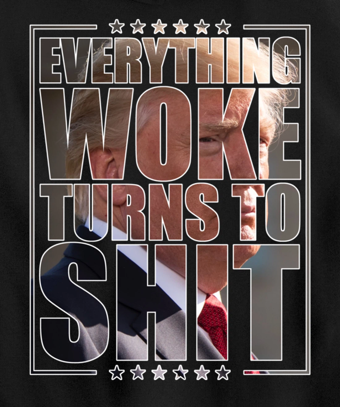 Trump "Everything Woke Turns to Shit" - Funny Trump Quote Pullover Hoodie