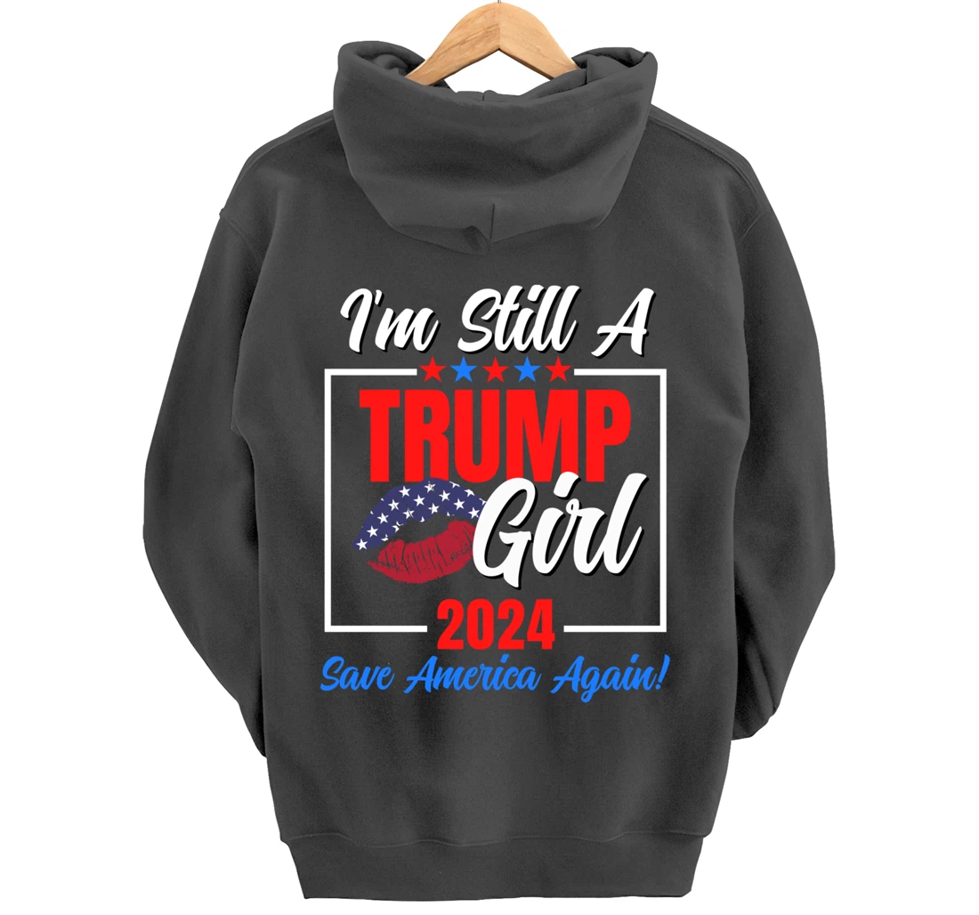 I'm Still A Trump Girl Donald Save America Again Womens USA Pullover Hoodie
