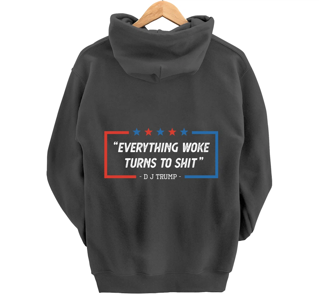 Everything Woke Turns To Shit Funny Trump Saying Vintage Pullover Hoodie