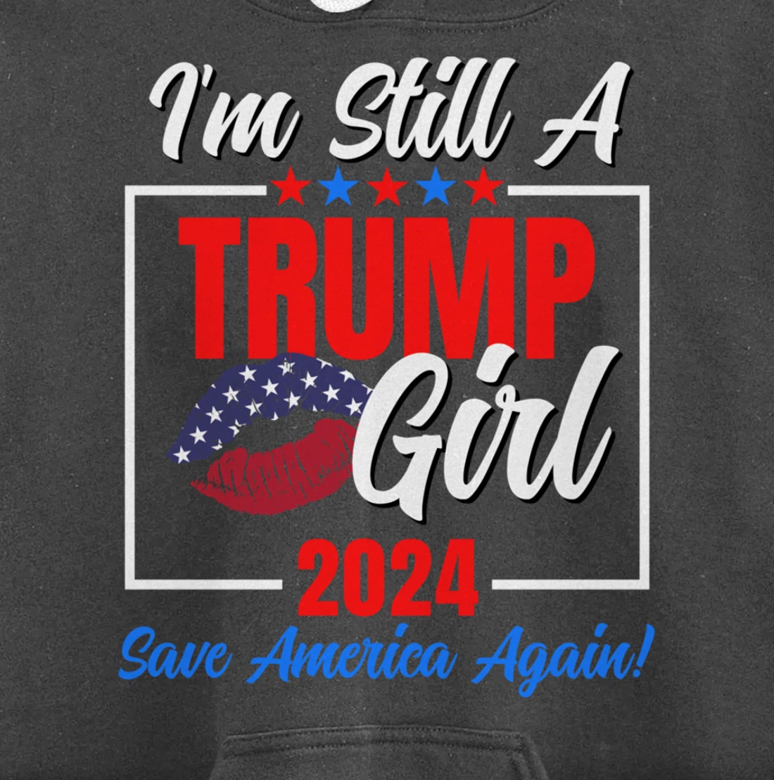 I'm Still A Trump Girl Donald Save America Again Womens USA Pullover Hoodie