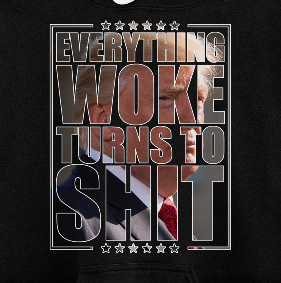 Trump "Everything Woke Turns to Shit" - Funny Trump Quote Pullover Hoodie
