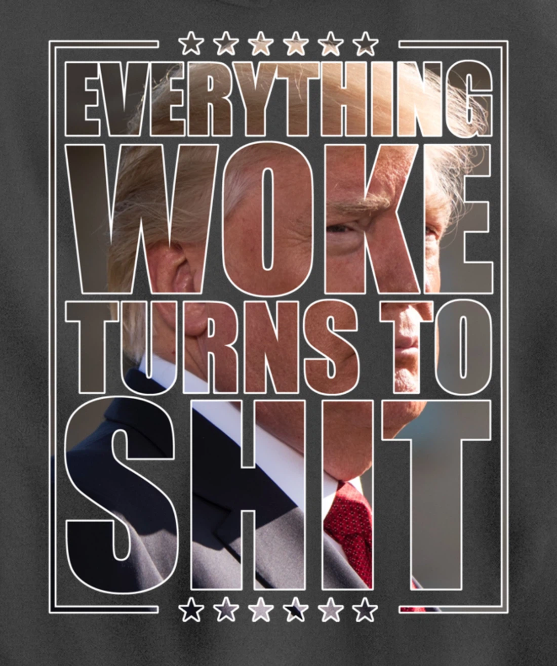 Trump "Everything Woke Turns to Shit" - Funny Trump Quote Pullover Hoodie