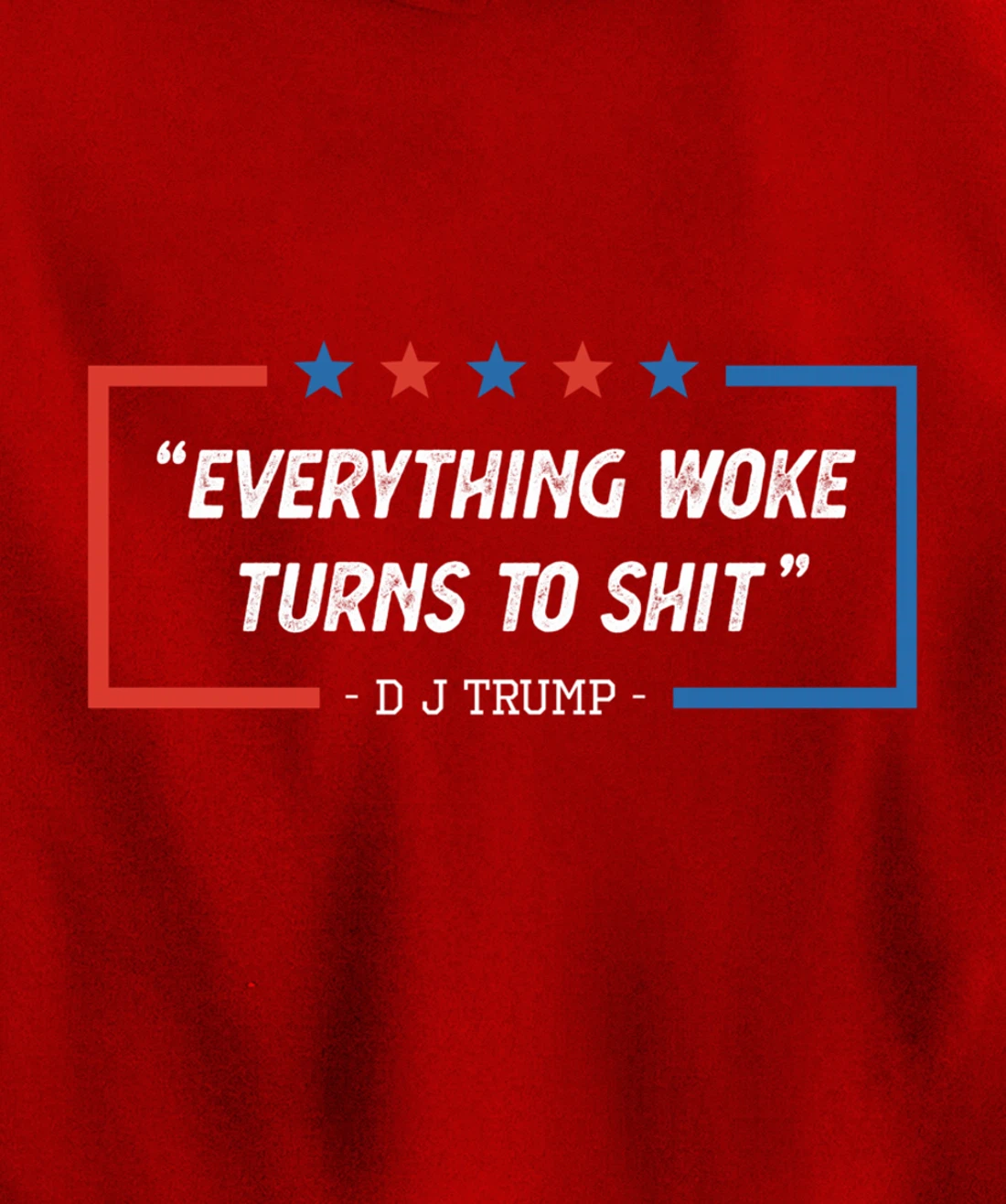 Everything Woke Turns To Shit Funny Trump Saying Vintage Pullover Hoodie