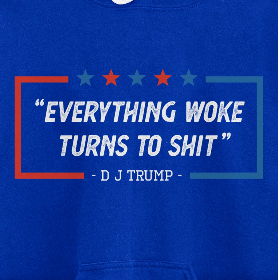 Everything Woke Turns To Shit Funny Trump Saying Vintage Pullover Hoodie