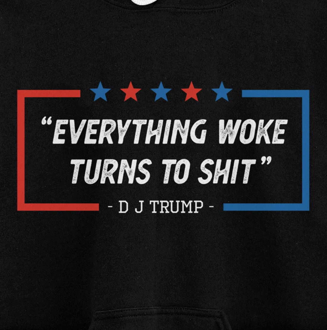 Everything Woke Turns To Shit Funny Trump Saying Vintage Pullover Hoodie