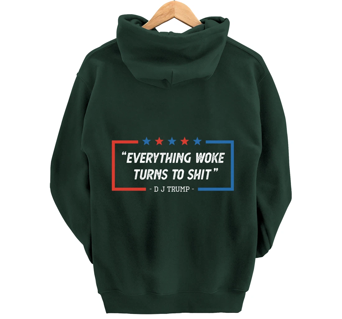 Everything Woke Turns To Shit Funny Trump Saying Vintage Pullover Hoodie