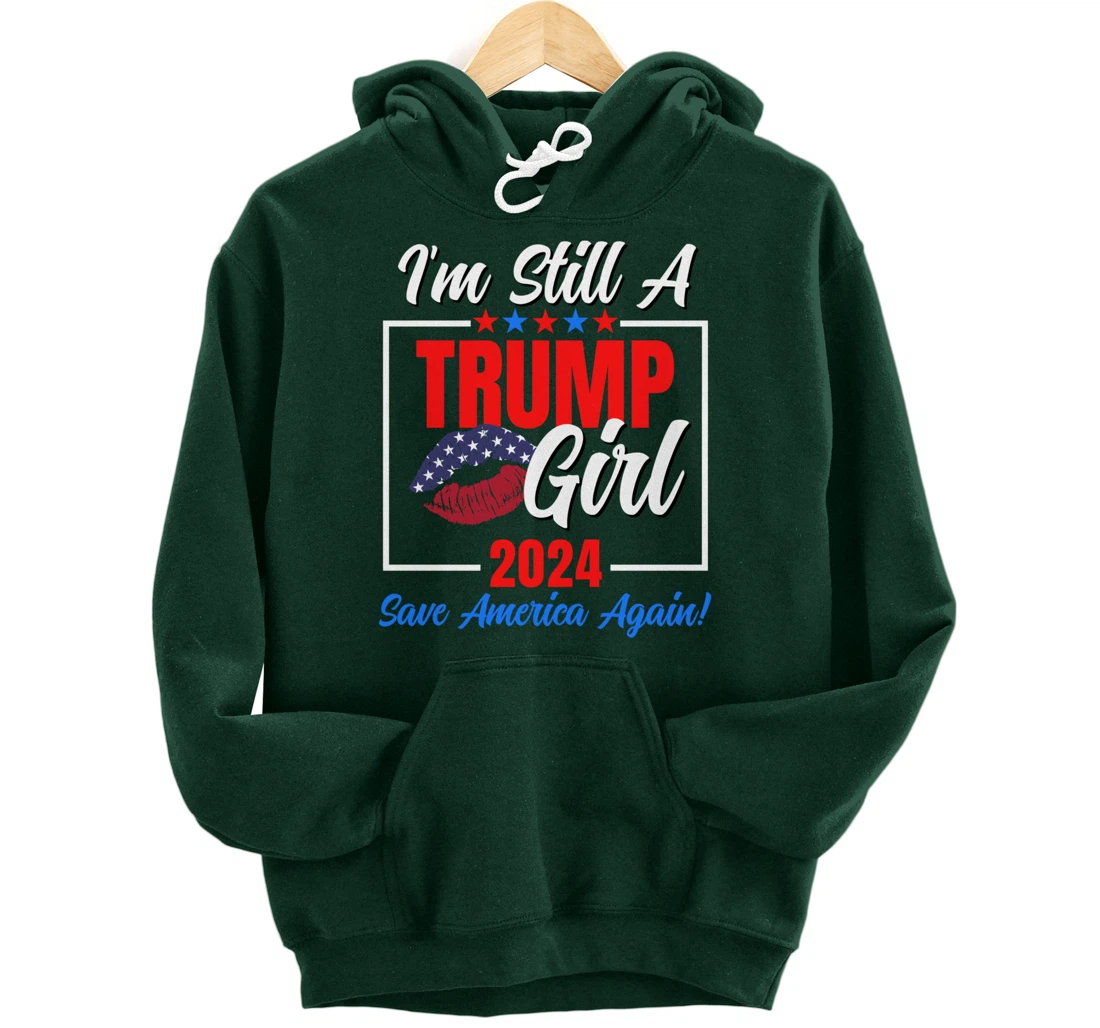 I'm Still A Trump Girl Donald Save America Again Womens USA Pullover Hoodie