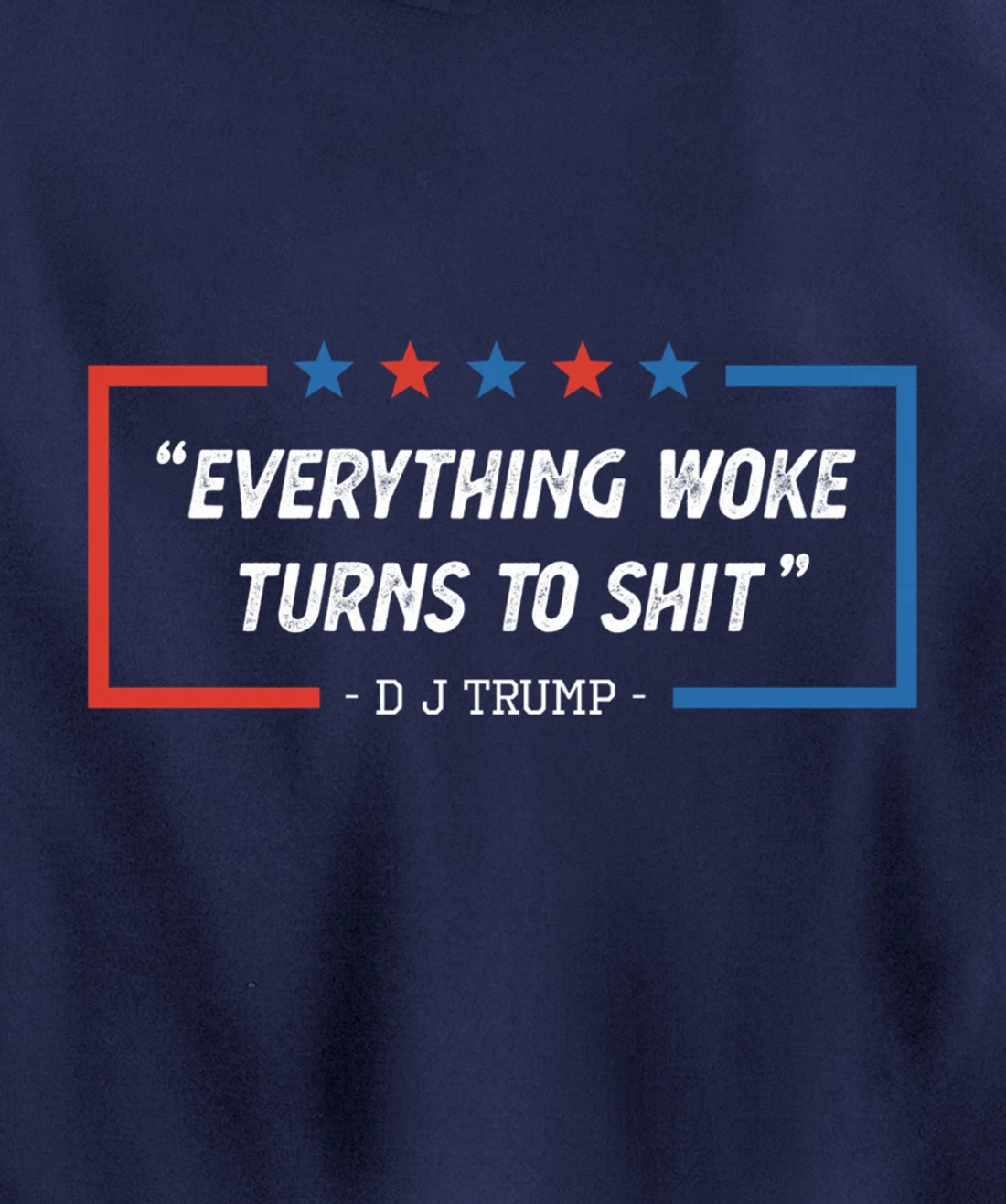 Everything Woke Turns To Shit Funny Trump Saying Vintage Pullover Hoodie