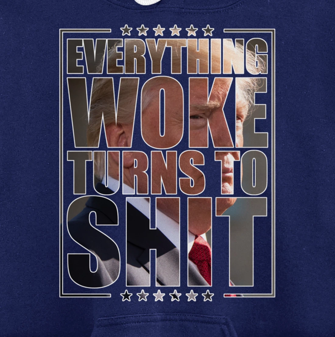 Trump "Everything Woke Turns to Shit" - Funny Trump Quote Pullover Hoodie
