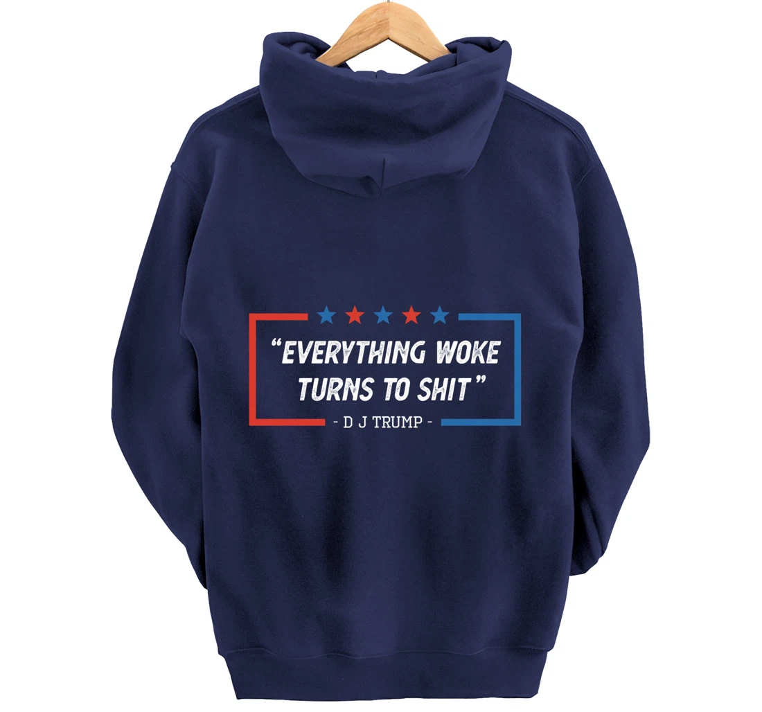 Everything Woke Turns To Shit Funny Trump Saying Vintage Pullover Hoodie