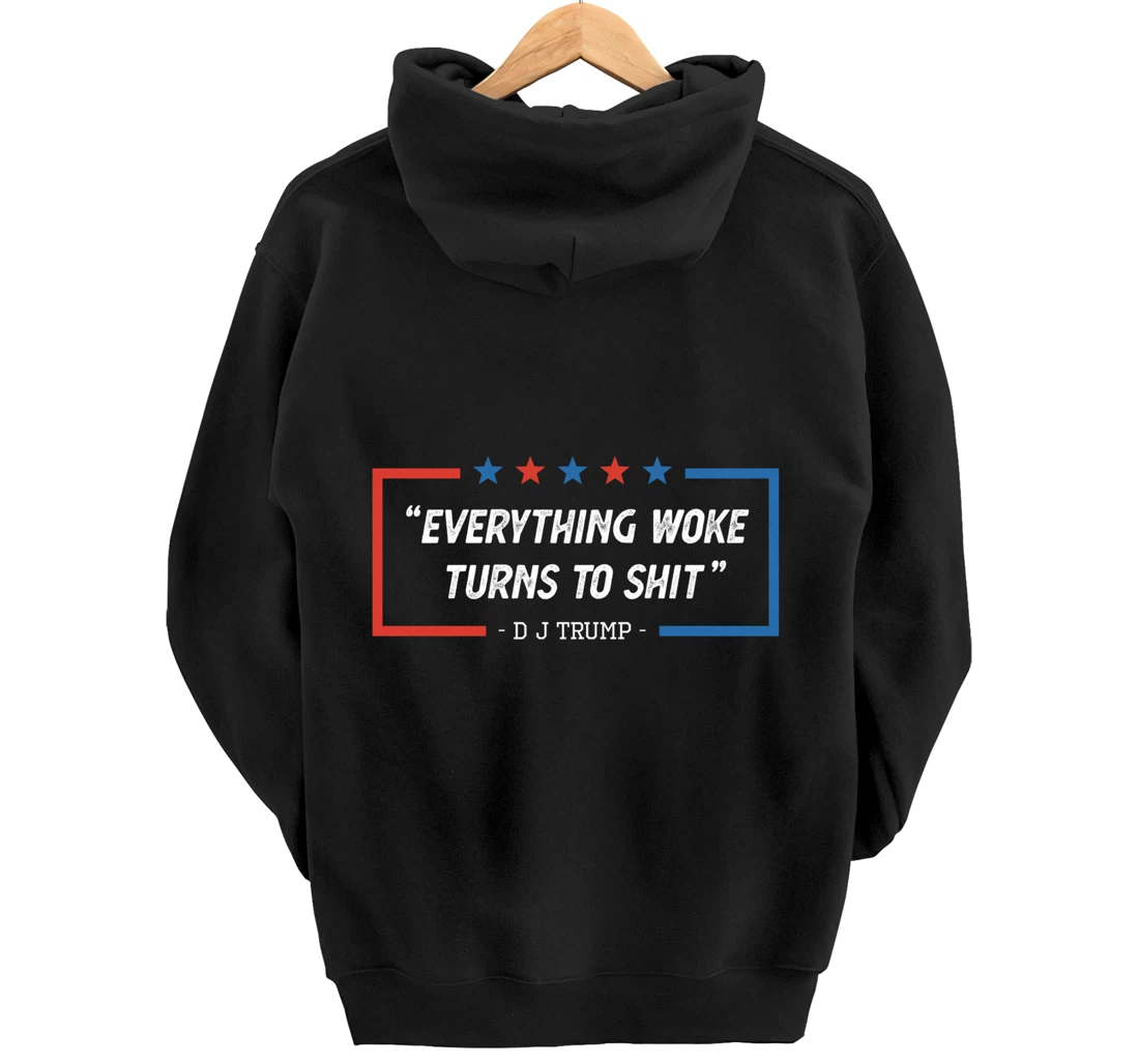 Everything Woke Turns To Shit Funny Trump Saying Vintage Pullover Hoodie