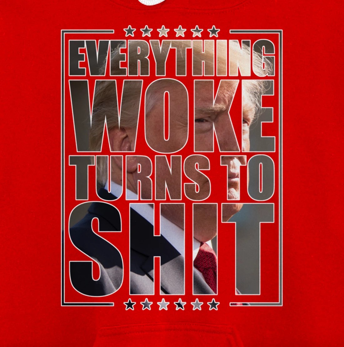 Trump "Everything Woke Turns to Shit" - Funny Trump Quote Pullover Hoodie