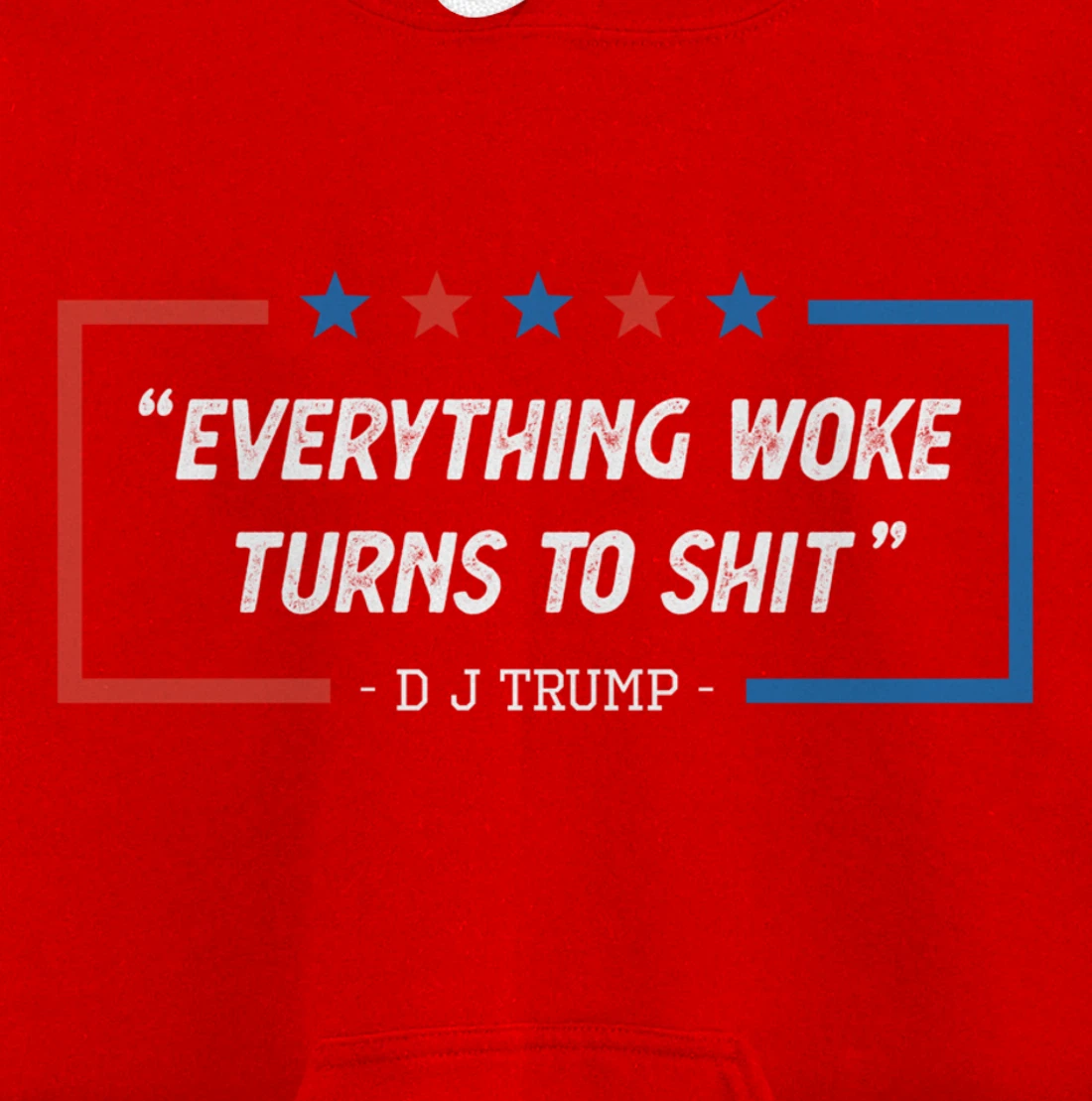 Everything Woke Turns To Shit Funny Trump Saying Vintage Pullover Hoodie
