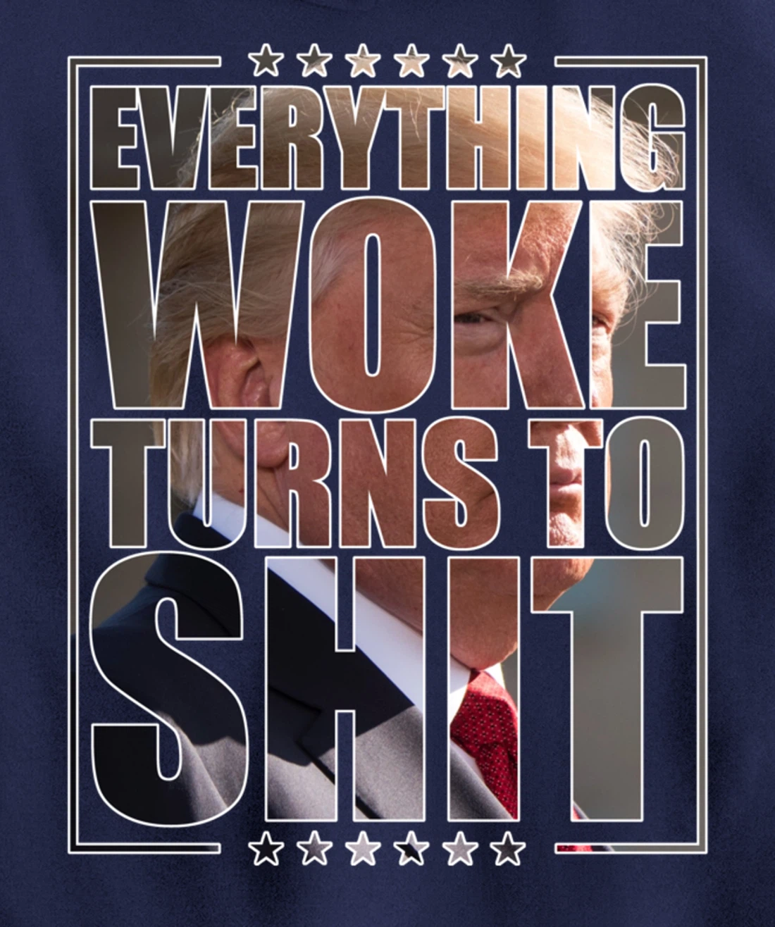 Trump "Everything Woke Turns to Shit" - Funny Trump Quote Pullover Hoodie