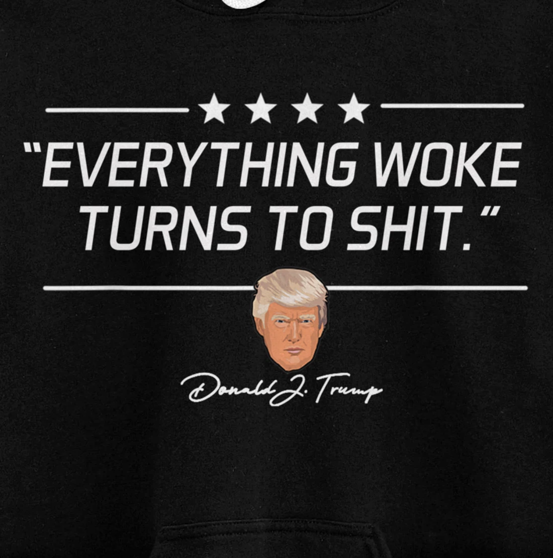 Funny Trump "Everything Woke Turns to Shit" Political Gift Pullover Hoodie
