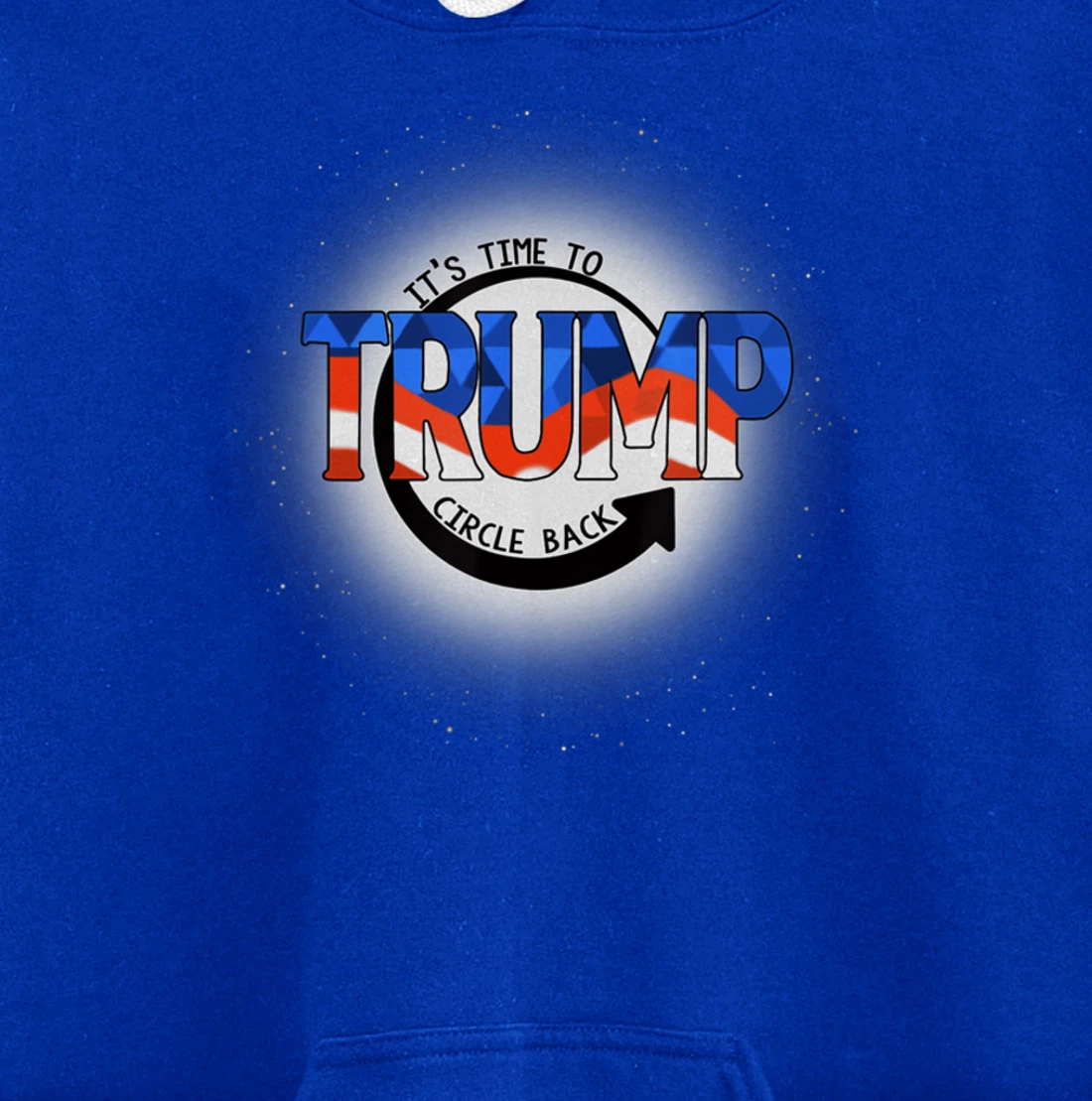 It's Time To Circle Back Trump Funny Pullover Hoodie