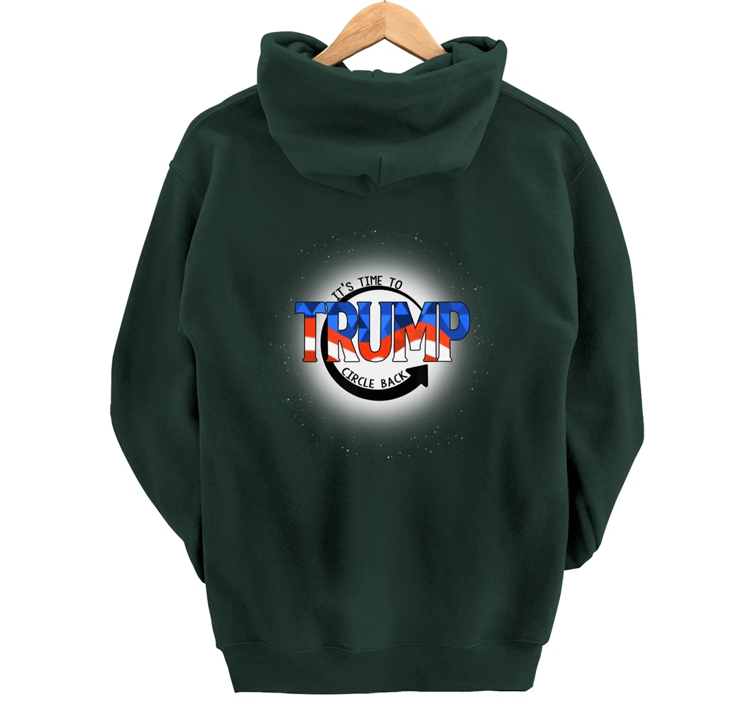 It's Time To Circle Back Trump Funny Pullover Hoodie
