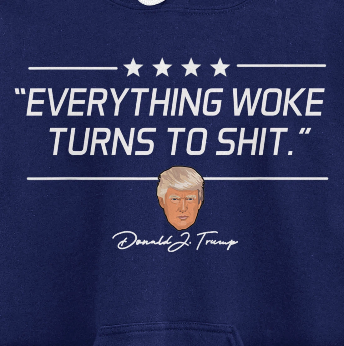 Funny Trump "Everything Woke Turns to Shit" Political Gift Pullover Hoodie