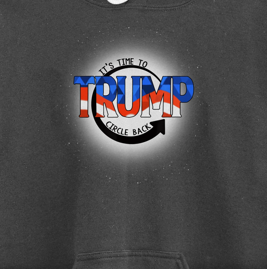 It's Time To Circle Back Trump Funny Pullover Hoodie