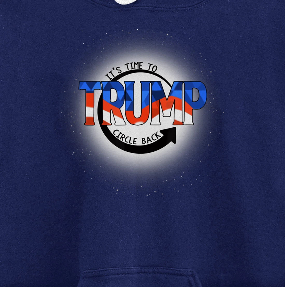 It's Time To Circle Back Trump Funny Pullover Hoodie