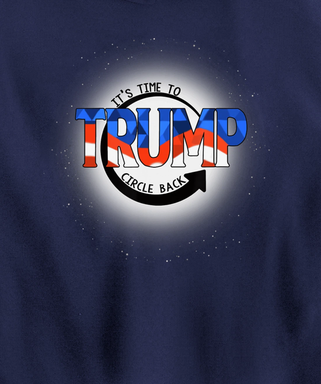 It's Time To Circle Back Trump Funny Pullover Hoodie